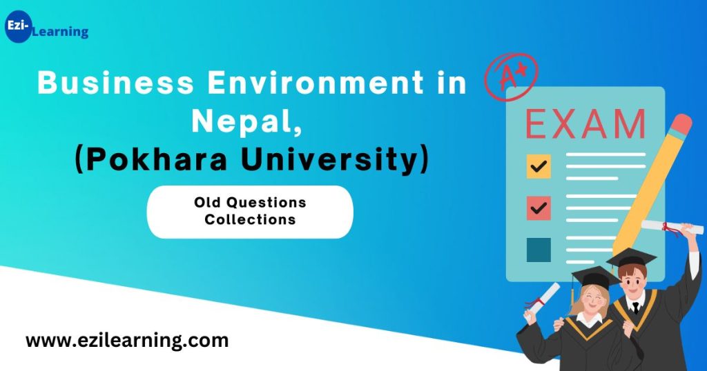 Old Questions Collection PU: Business Environment in Nepal